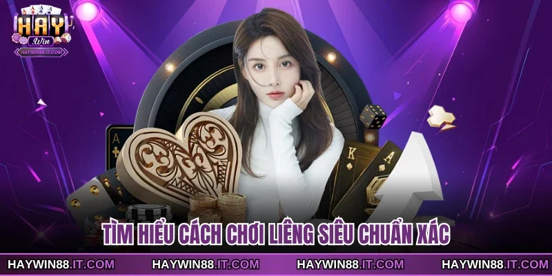 Tìm hiểu cách chơi Liêng siêu chuẩn xác